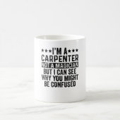 Mug Je suis un charpentier pas un magicien drôle (Centre)