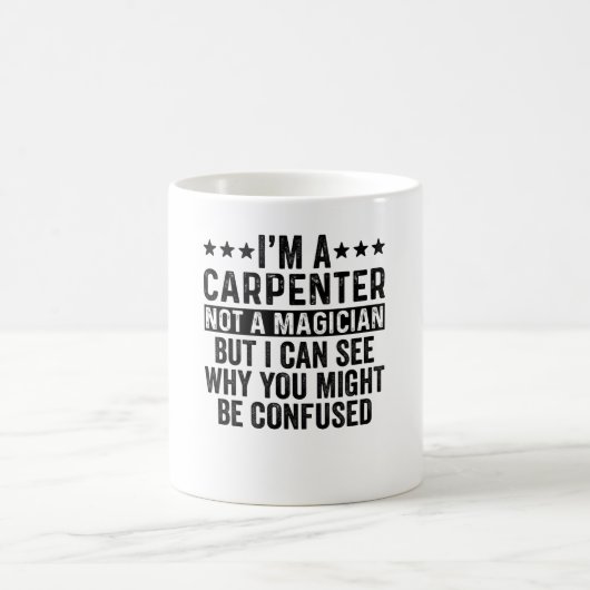 Mug Je suis un charpentier pas un magicien drôle (Centre)