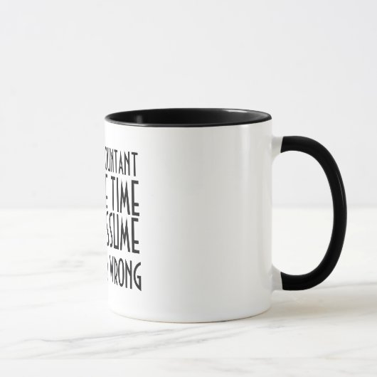 Mug Je suis UN COMPTABLE, POUR ÉPARGNER LE TEMPS, AI (Droite)