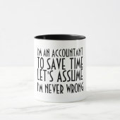 Mug Je suis UN COMPTABLE, POUR ÉPARGNER LE TEMPS, AI (Centre)