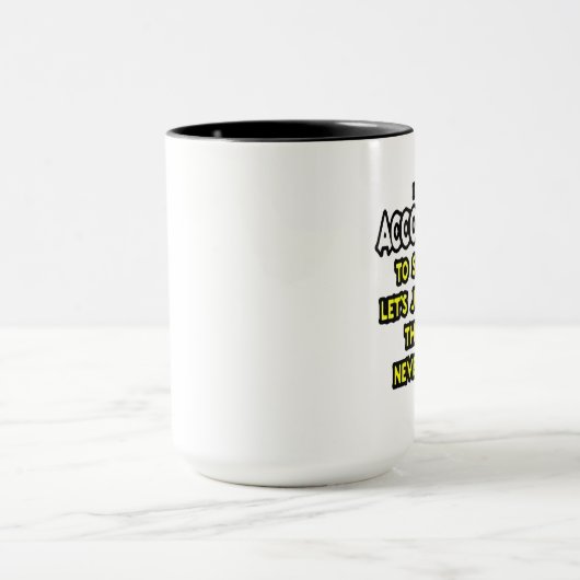Mug Je suis UN COMPTABLE, POUR ÉPARGNER LE TEMPS, AI (Centre)