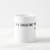 Mug Je suis un conseiller. Vous devez payer pour me (Centre)