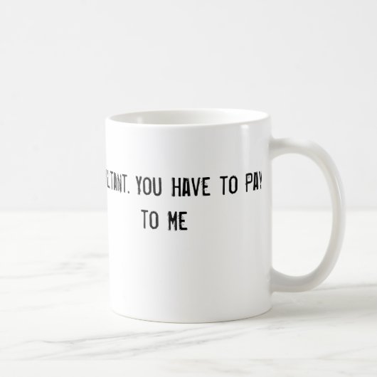 Mug Je suis un conseiller. Vous devez payer pour me (Droite)