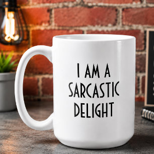 Mug Je suis un délice sarcastique drôle
