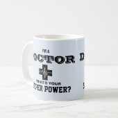Mug Je suis un docteur ce qui est votre super pouvoir (Devant gauche)
