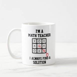 Mug Je Suis Un Enseignant En Mathématiques Je Trouve T