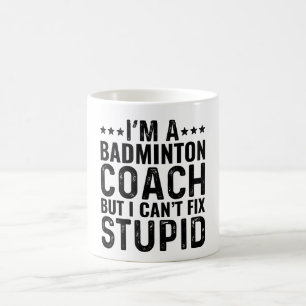 Mug Je suis un entraîneur de badminton, mais je ne peu
