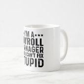 Mug Je suis un gestionnaire de la paye, mais je ne peu (Devant droit)
