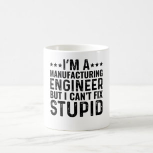 Mug JE SUIS un ingénieur en fabrication mais je ne peu