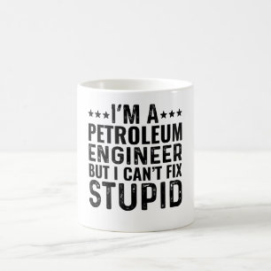 Mug Je suis un ingénieur pétrolier mais je ne peux pas
