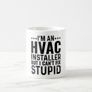 Mug Je suis un installateur HVAC, mais je ne peux pas 
