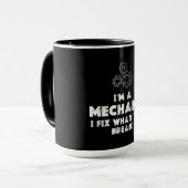 Mug Je Suis Un Mécanicien Je Corrige Ce Que Vous Rompe (Devant gauche)