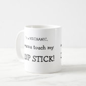 Mug Je suis un MÉCANICIEN, veux toucher le mon, BÂTON (Devant gauche)