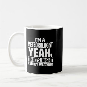 Mug Je suis un météorologue J'étudie Météo Drôle Météo