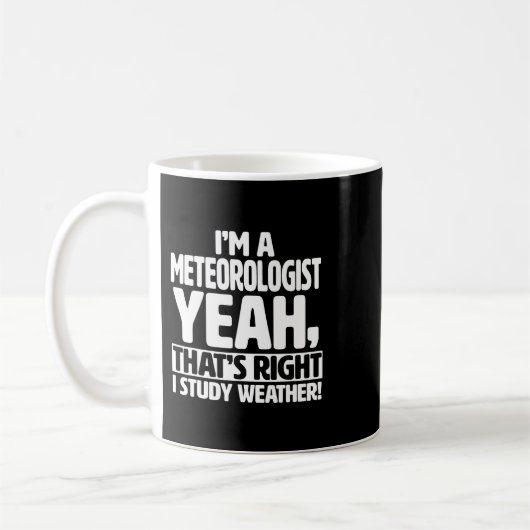 Mug Je suis un météorologue J'étudie Météo Drôle Météo (Gauche)