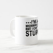 Mug JE SUIS UN MICROBIOLOGISTE Mais Je Ne peux pas Rép (Devant gauche)