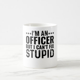 Mug Je suis un officier, mais je ne peux pas réparer l