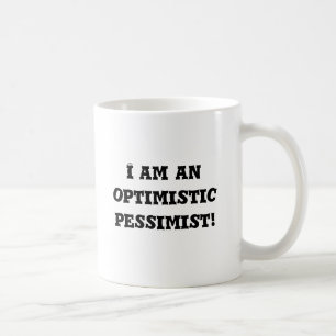 Mug Je suis un pessimiste optimiste !