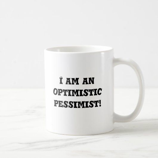 Mug Je suis un pessimiste optimiste ! (Droite)