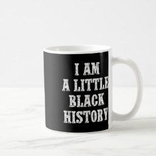 Mug Je suis un peu d'histoire noire pour le Mois de l'