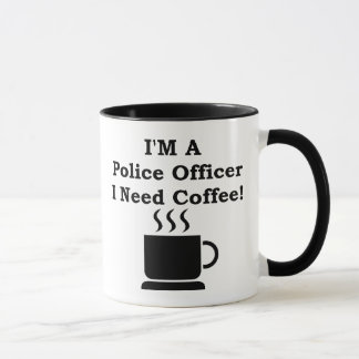 Mug Je suis un policier, j'ai besoin de café !