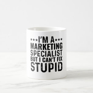 Mug JE SUIS un Spécialiste du Marketing Mais Je Ne Peu