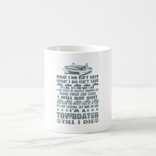 Mug Je suis un Towboater jusqu'à moi meurs