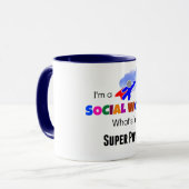 Mug Je suis un travailleur social. Quel est ton super  (Devant gauche)