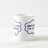 Mug Je Suis Un Volontaire Cheeky Slogan Fun (Centre)