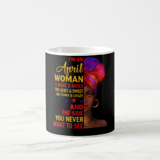 Mug Je suis une Avril Femme J'ai 3 côtés Avril Anniver