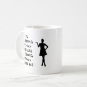Mug je suis une femme forte parce qu'une femme forte a (Devant gauche)