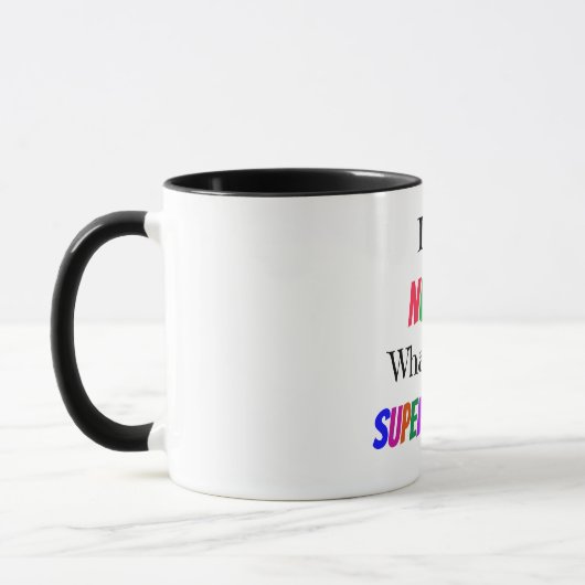 Mug "Je suis une infirmière. Quel est ton super pouvoi (Gauche)