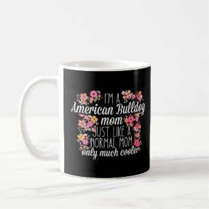 Mug Je suis une maman américaine de Bulldog comme une 