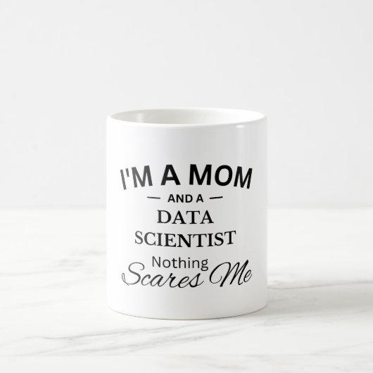 Mug Je suis une maman et un Data Scientist Rien ne me (Centre)