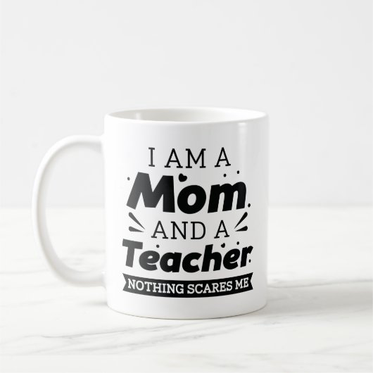 Mug Je Suis Une Mère Et Un Enseignant Rien Ne Me Fait  (Gauche)