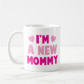 Mug Je suis une NOUVELLE MOMMY ! (Gauche)