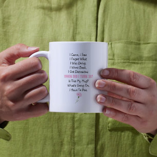 Mug Je suis venu, j'ai vu, j'ai oublié Cadeau drôle po