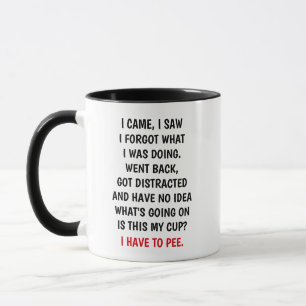 Mug Je suis venu, j'ai vu, j'ai oublié ce que je faisa
