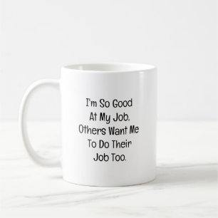 Mug Je suis vraiment doué pour mon travail