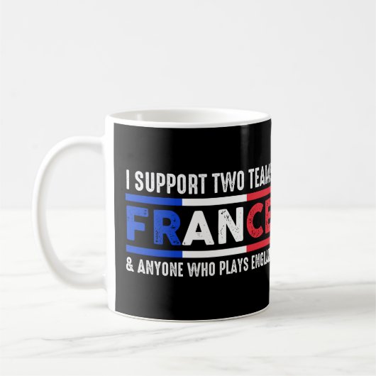 Mug Je Supporte Deux Team France Et N'Importe Qui Joue (Gauche)