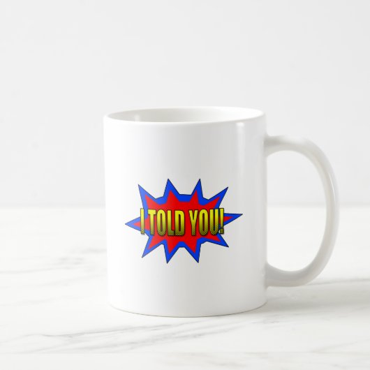 Mug Je T'Ai Dit (Droite)