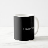 Mug Je T'Ai Dit Ça (Devant droit)