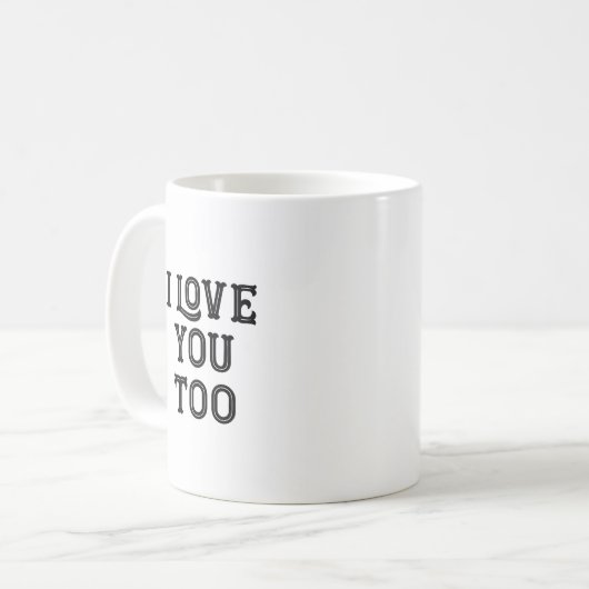 Mug Je t'aime aussi (Devant gauche)