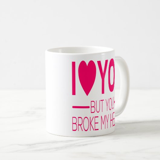 Mug Je t'aime mais vous a cassé mon amour de coeur que (Devant droit)