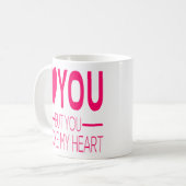 Mug Je t'aime mais vous a cassé mon amour de coeur que (Devant gauche)