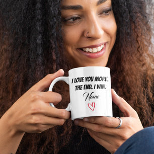 Mug Je t'aime plus la fin je gagne. Nom personnalisé