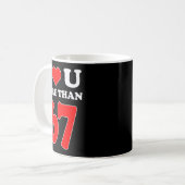 Mug Je t'aime plus que 67 Saint-Valentin 6 7 Mème Six (Devant gauche)