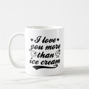 Mug Je T'Aime Plus Que De La Crème De Glace