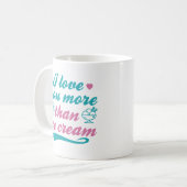 Mug Je T'Aime Plus Que De La Crème De Glace (Devant gauche)
