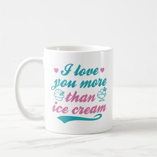 Mug Je T'Aime Plus Que De La Crème De Glace (Gauche)